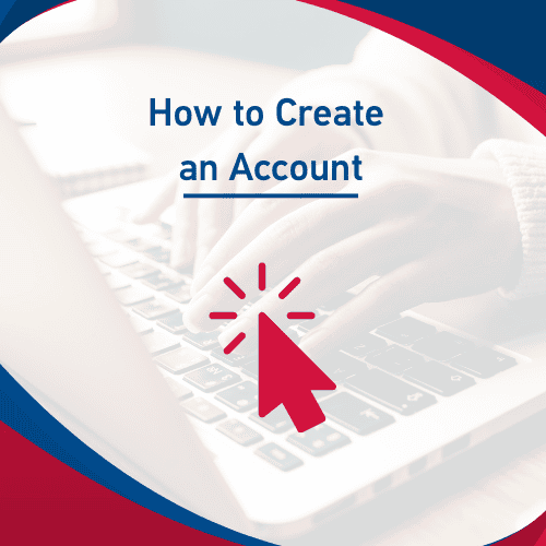 Graphic showing hands typing on a laptop keyboard with the text “How to Create an Account” above a red cursor click icon, framed by red and blue wave accents.