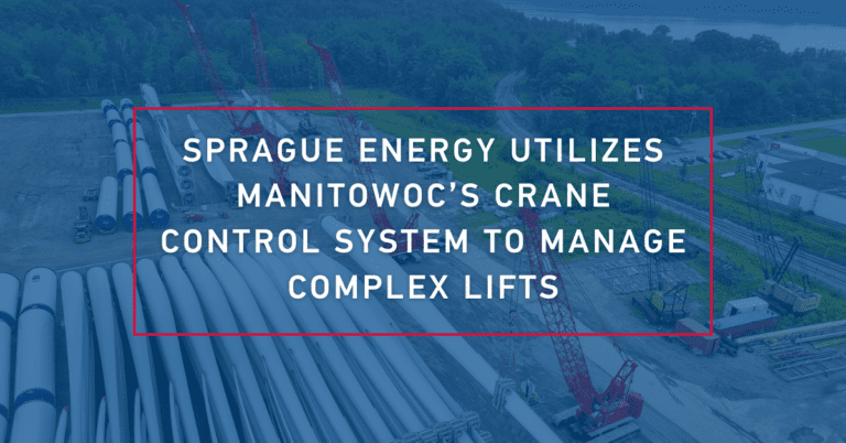 Sprague Utilizes Manitowoc’s Crane Control System to Manage Complex Lifts