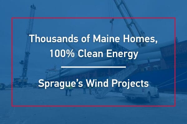 Thousands of Maine Homes, 100% Clean Energy