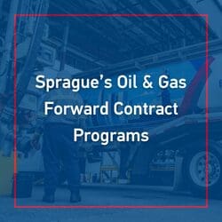 Sprague’s Oil & Gas Forward Contract Programs: A Plain-Language Overview